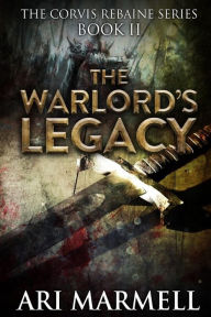 Title: The Warlord's Legacy, Author: Ari Marmell