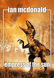 Title: Empress of the Sun, Author: Ian McDonald