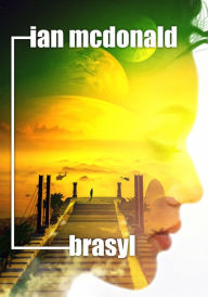Title: Brasyl, Author: Ian McDonald