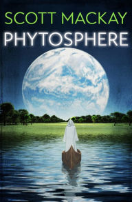 Title: Phytosphere, Author: Scott Mackay