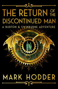 Title: The Return of the Discontinued Man, Author: Mark Hodder