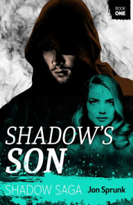 Title: Shadow's Son, Author: Jon Sprunk