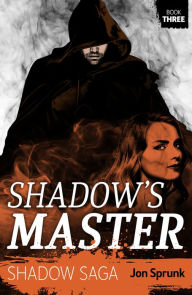 Title: Shadow's Master, Author: Jon Sprunk