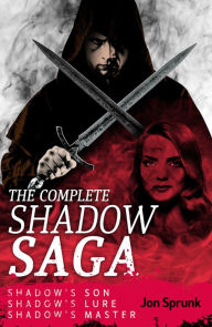 Title: The Complete Shadow Saga, Author: Jon Sprunk