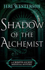 Shadow of the Alchemist (Crispin Guest Medieval Noir Series #6)