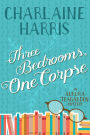 Three Bedrooms, One Corpse: An Aurora Teagarden Mystery