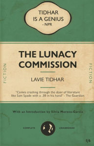 Ebook free downloads pdf formatThe Lunacy Commission (English literature)9781625675231 byLavie Tidhar