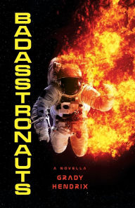 Title: BadAsstronauts, Author: Grady Hendrix