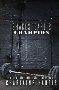 Title: Shakespeare's Champion, Author: Charlaine Harris