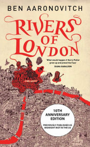 Title: Rivers of London: 10th Anniversary Edition, Author: Ben Aaronovitch