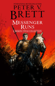 Title: Messenger Runs: A Demon Cycle Collection, Author: Peter V. Brett