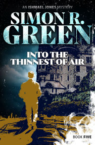 Title: Into the Thinnest of Air, Author: Simon R. Green