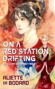 Title: On a Red Station, Drifting, Author: Aliette de Bodard