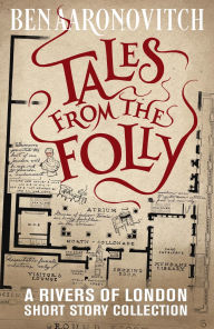 Title: Tales from the Folly: A Rivers of London Short Story Collection, Author: Ben Aaronovitch