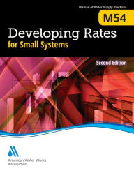 Title: M54 Developing Rates for Small Systems, Second Edition, Author: AWWA