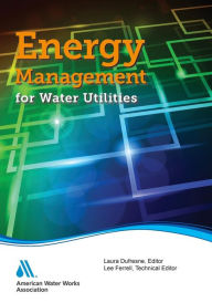 Title: Energy Management for Water Utilities, Author: Laura Dufresne