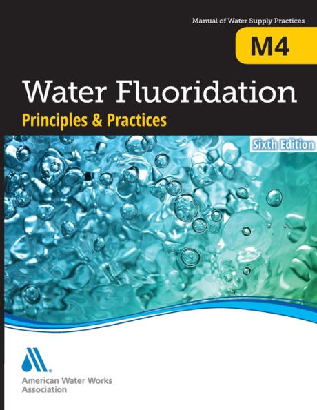 M4 Water Fluoridation Principles & Practices, Sixth Edition