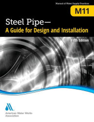 Title: M11 Steel Pipe: A Guide for Design and Installation, Fifth Edition, Author: American Water Works Association