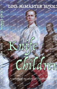 Title: Knife Children, Author: Lois McMaster Bujold