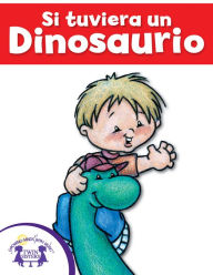 Title: Si tuviera un Dinosaurio, Author: Mary Packard