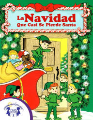 Title: La Navidad Que Casí Se Pierde Santa, Author: Cathy East Dubowski