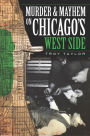 Murder & Mayhem on Chicago's West Side