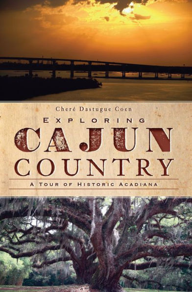 Exploring Cajun Country: A Tour of Historic Acadiana