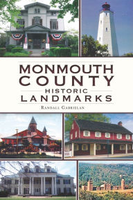 Title: Monmouth County Historic Landmarks, Author: Randall Gabrielan