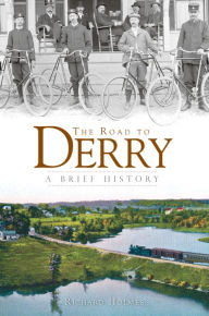 Title: The Road to Derry: A Brief History, Author: Richard Holmes