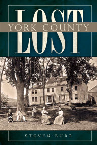 Title: Lost York County, Author: Steven Burr