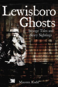 Title: Lewisboro Ghosts: Strange Tales and Scary Sightings, Author: Maureen Koehl