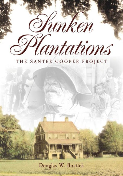 Sunken Plantations: The Santee-Cooper Project