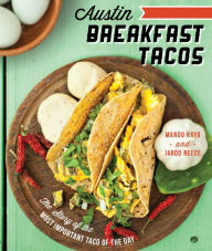Title: Austin Breakfast Tacos: The Story of the Most Important Taco of the Day, Author: Mando Rayo