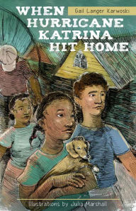 Title: When Hurricane Katrina Hit Home, Author: Gail Langer Karwoski