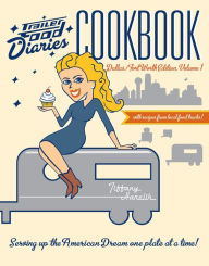 Title: Trailer Food Diaries Cookbook: Dallas-Fort Worth Edition, Volume 1, Author: Tiffany Harelik