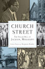 Church Street: The Sugar Hill of Jackson, Mississippi