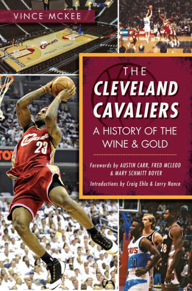 The Cleveland Cavaliers: A History of the Wine & Gold