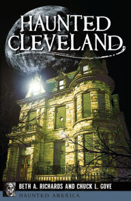 Title: Haunted Cleveland, Author: Beth A. Richards