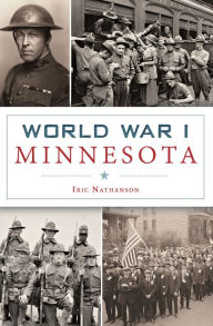 Title: World War I Minnesota, Author: Iric Nathanson