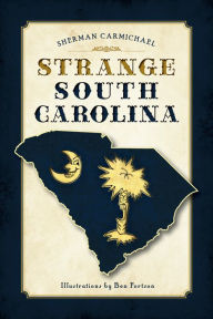 Title: Strange South Carolina, Author: Sherman Carmichael