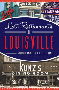 Title: Lost Restaurants of Louisville, Author: Stephen Hacker