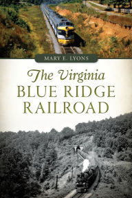 Title: The Virginia Blue Ridge Railroad, Author: Mary E. Lyons