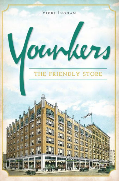 Younkers: The Friendly Store