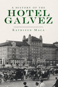A History of the Hotel Galvez