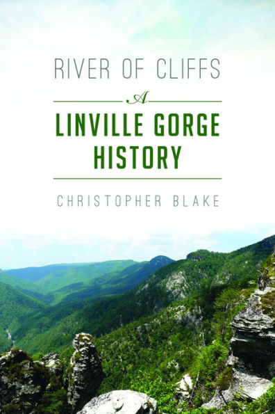 River of Cliffs: A Linville Gorge History