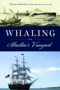 Title: Whaling on Martha's Vineyard, Author: Thomas Dresser