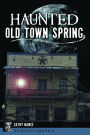 Haunted Old Town Spring