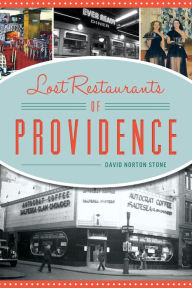 Title: Lost Restaurants of Providence, Author: David Norton Stone