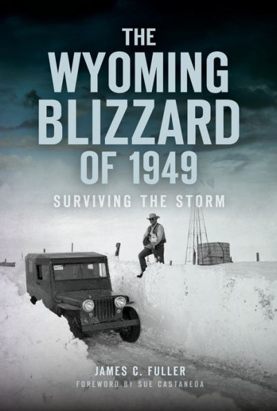 The Wyoming Blizzard of 1949: Surviving the Storm