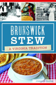 Title: Brunswick Stew: A Virginia Tradition, Author: Joseph R. Haynes